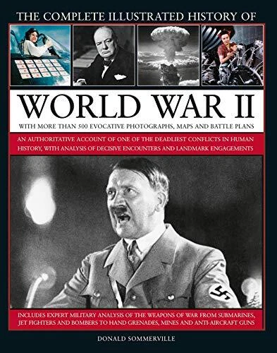 WORLD WAR II, Complete Illustrated History of: An authoritative £75.00 ...