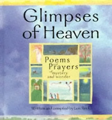 Glimpses of Heaven: Poems and Prayers of Mystery and Wonder, Rock, Lois, Used; G