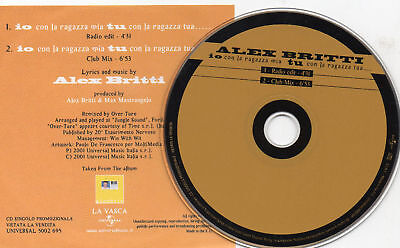 ALEX BRITTI CD singolo PROMO 1 traccia IO CON LA RAGAZZA MIA TU CON LA TUA + RMX