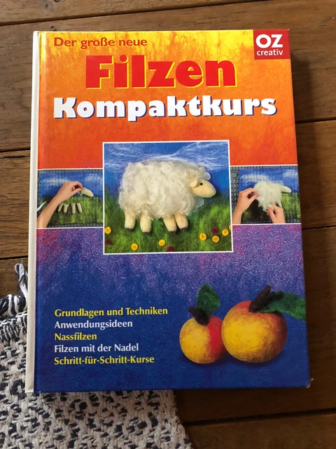 Der große neue Filzen Kompaktkurs OZ Creativ Verlag