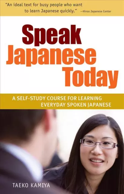 Sprechen Sie heute Japanisch: Ein Selbstlernkurs zum Lernen alltäglich gesprochenes Japanisch