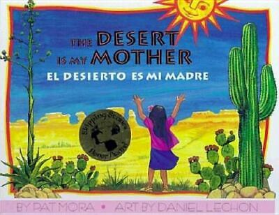 El Desierto Es Mi Madre / Desert Is My Mother (English and Spanish Edition) by