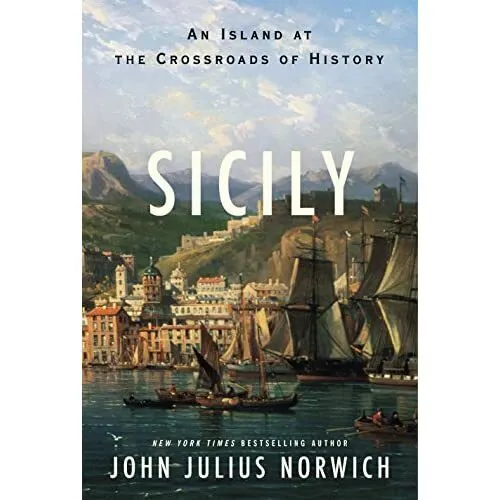 Sicily: An Island at the Crossroads of History - HardBack NEW Norwich, John J 20