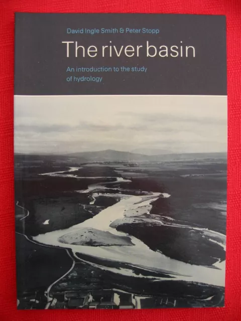The River Basin, An introduction to the study of hydrology, Smith and Stopp