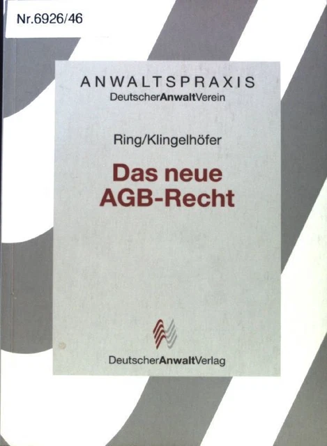 Das neue AGB-Recht. Anwaltspraxis; Ring, Gerhard und Thomas Klingelhöfer: