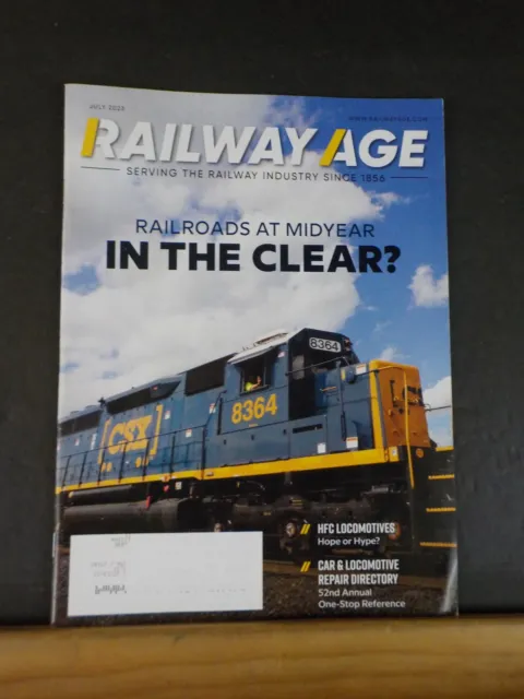 Railway Age 2023 July Railroads at Midyear in The Clear? HFC Locomotives Car & L