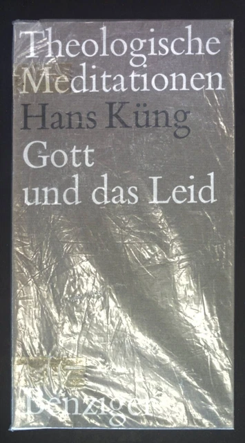 Gott und das Leid. (Nr. 18) Theologische Meditationen Küng, Hans:
