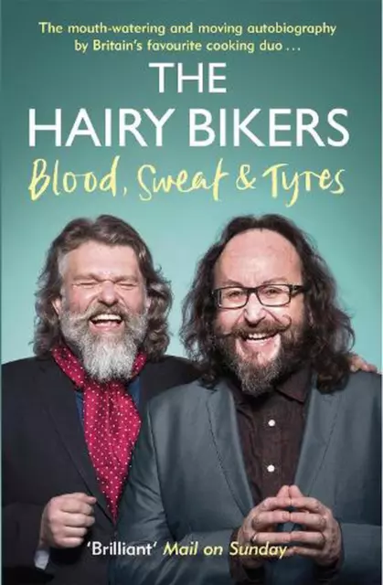 The Hairy Bikers Blood, Sweat and Tyres: The Autobiography by Hairy Bikers (Engl