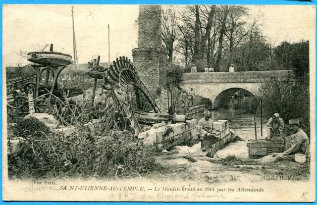 CPA : Saint-Etienne-au-Temple - Le Moulin brulé en 1914 / Guerre 14-18 / 1918