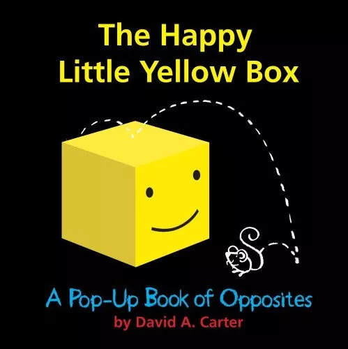 The Happy Little Yellow Box: A Pop-Up Book of Opposites by Carter, David  A.