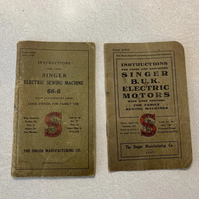 1929 Singer Sewing Machine 66-6 Instructions & B.U.K. Electric Motors Manuals 1929 Singer Sewing Machine 66-6 Instructions & B.U.K. Electric Motors Manuals