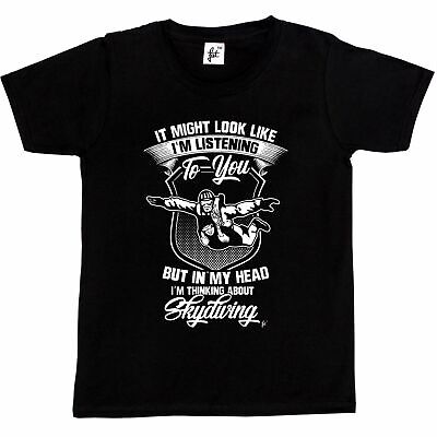 Look Like Listening But I'm Thinking About Skydiving Kids Boys / Girls T-Shirt