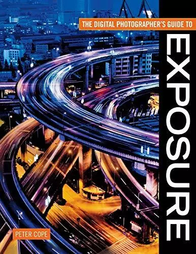 Peter Cope The Digital Photographer's Guide to Exposure (Poche)