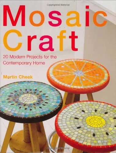 Mosaic Craft: 20 Modern Projects for the Contempora... by Cheek, Martin Hardback