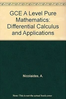 GCE A LEVEL Pure Mathematics: Differential Calculus and Applications ...
