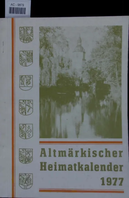 Altmärkischer Heimatkalender 1977. 6. Jahrgang [Hrsg.], Kreisleitung Salzwedel d