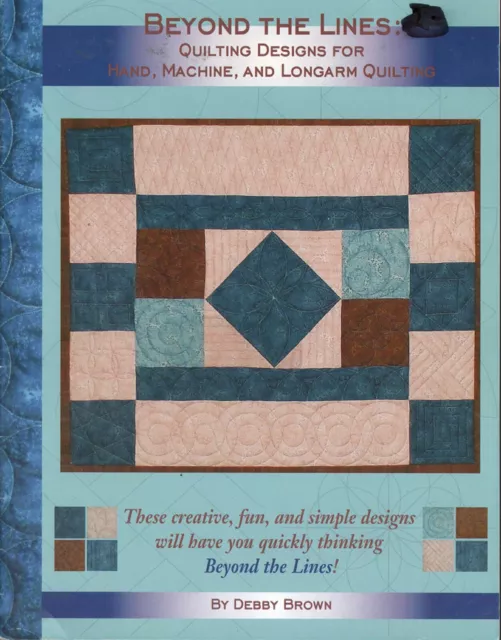 Beyond the Lines Quilting Designs for Hand, Machine, & Long Arm Quilting Book