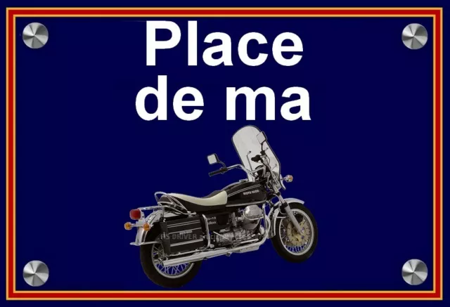 plaque " PLACE DE MA MOTO GUZZI CALIFORNIA 850 T3   " ( 22 cm x 15 cm x 3 mm )