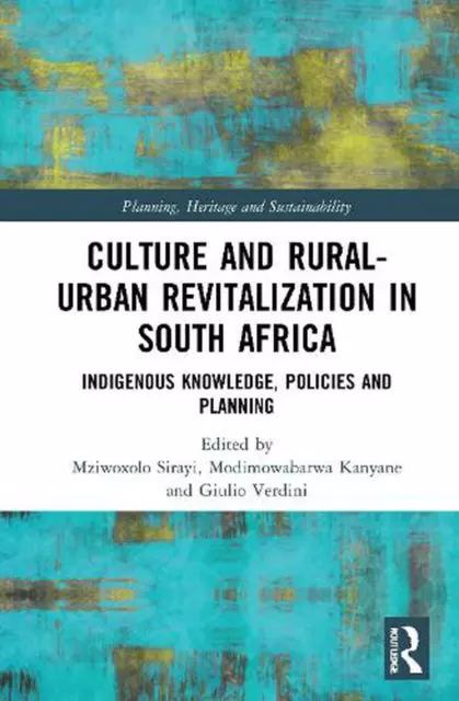Culture and RuralUrban Revitalisation in South Africa: Indigenous Knowledge, Pol