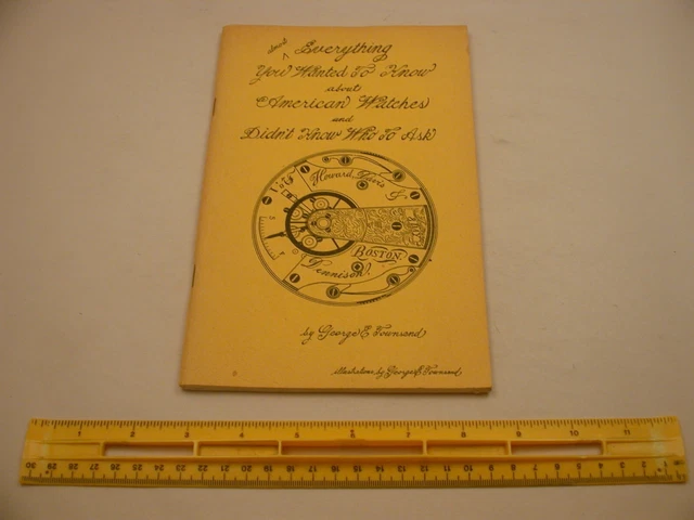 Book 2,513 – Almost Everything You Wanted to Know About American Watches and Did