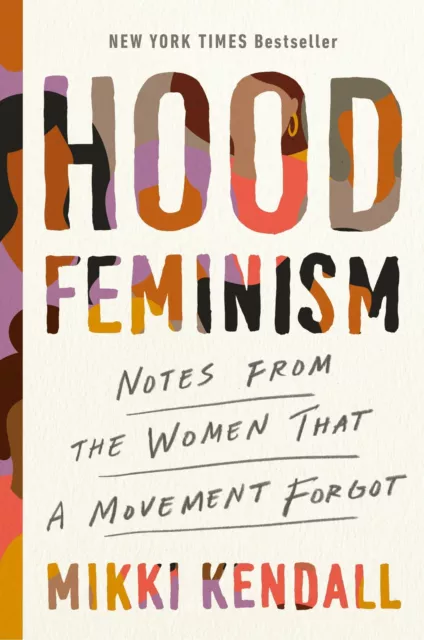 Hood Feminism: Notes from the Women That a Movement Forgot - Kendall, Mikki (Har