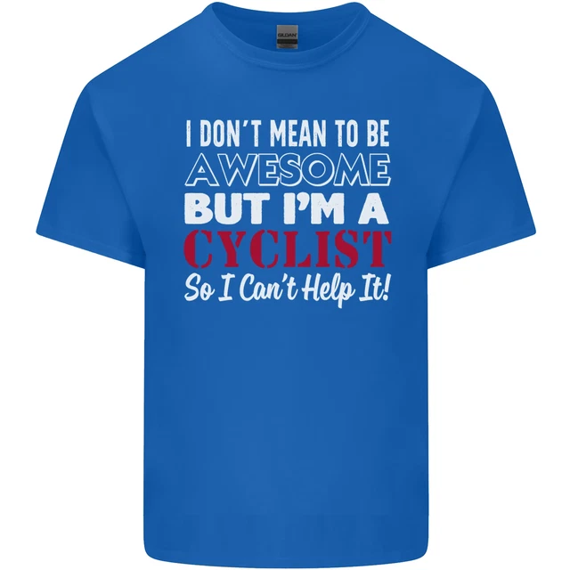 T-shirt da uomo in cotone Cycling I Dont Mean to Be Awesome 3