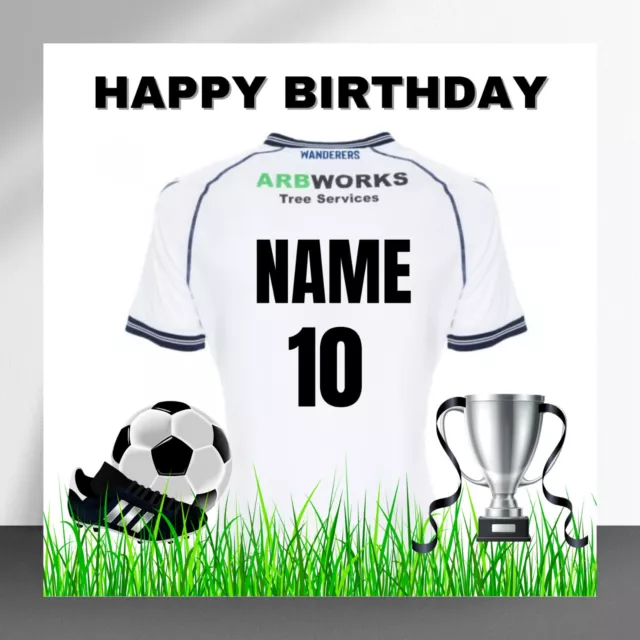 Personalised BOLTON WANDERERS FC Football Shirt Birthday Card