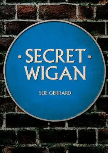 Sue Gerrard Secret Wigan (Poche) Secret