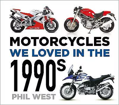 Motorcycles We Loved in the 1990s - 9781803993324