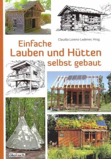 Einfache Lauben und Hütten selbst gebaut // Gartenhaus, Baumhaus, Tipi uvm. NEU!