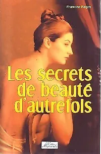 3605087 - Les secrets de beauté autrefois - Francine Pages
