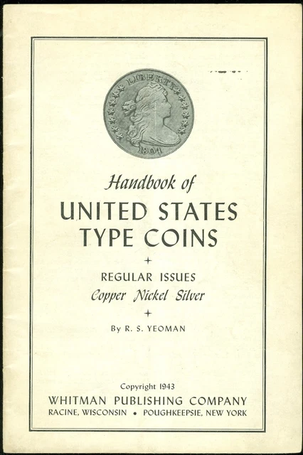 1943. Handbook of United States Type Coins. Regular Issues. R.S. Yeoman.