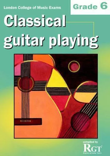 Classical Guitar Playing Music Book Grade 6 Exam RGT l LCM  - S143