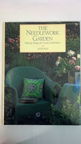 Needlework Garden: Inspiring Designs for Creative Embroidery By