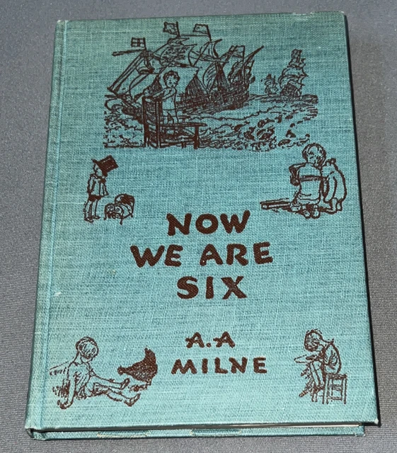 Now We Are Six by A. A. Milne, 1942 Now We Are Six by A. A. Milne, 1942
