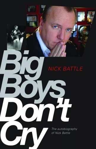 Big Boys Dont Cry: The Autobiography of ... by Battle, Nick Paperback / softback