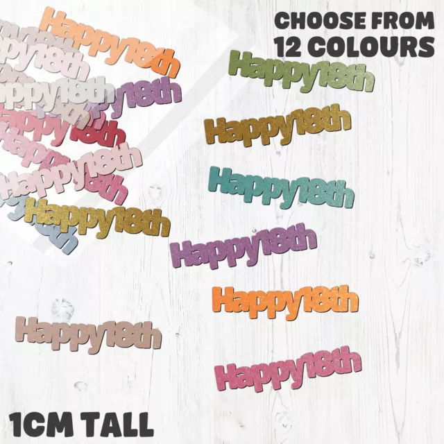 Happy18th Table Confetti - Choose your own words - 12 Colours - Birthday