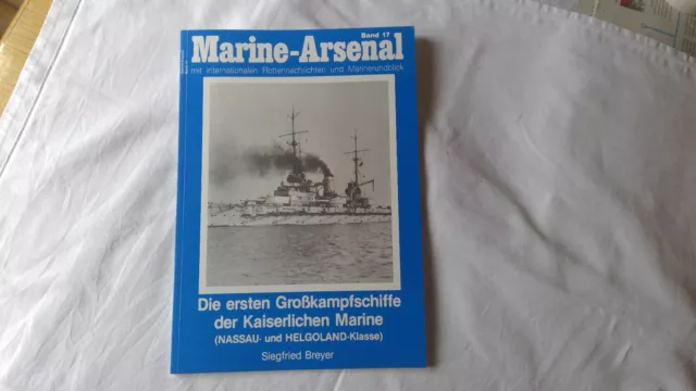 Marine Arsenal Band 17: Die ersten Großkampfschiffe der Kaiserlichen Marine