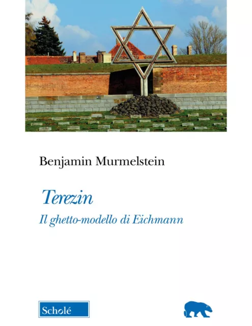 Terezin. Il ghetto-modello di Eichmann. Nuova ediz. - Murmelstein Benjamin