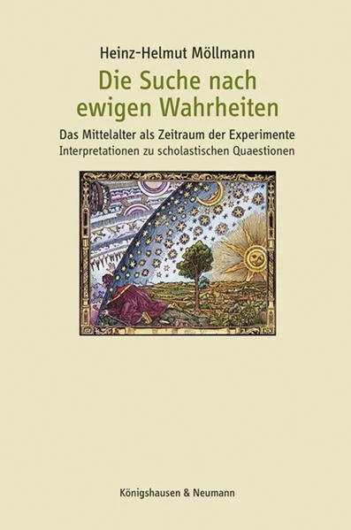 Die Suche nach ewigen Wahrheiten Das Mittelalter als Zeitraum der Experimente. I
