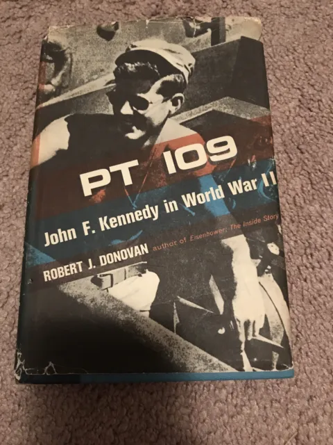 PT 109 John F Kennedy In World War 2 Robert J Donovan Hardcover