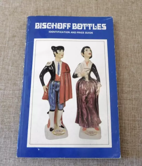 Bischoff Bottles Identification and Price Guide By Avery, Avery & Cembura 1969