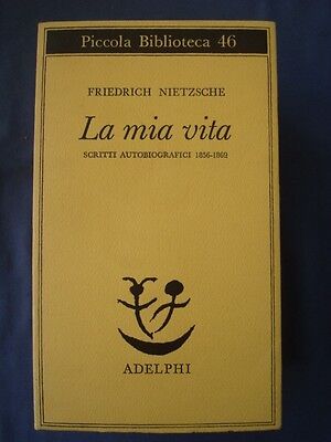 FRIEDRICH NIETZSCHE-LA MIA VITA-SCRITTI AUTOBIOGRAFICI 1856/69-ADELPHI 1977 