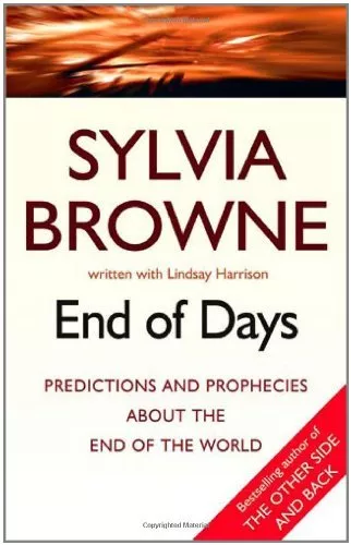 End of Days: Predictions and Prophecies about the End of the Wo