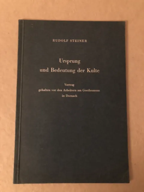 Rudolf Steiner - Ursprung und Bedeutung der Kulte (sehr seltenes Exemplar)