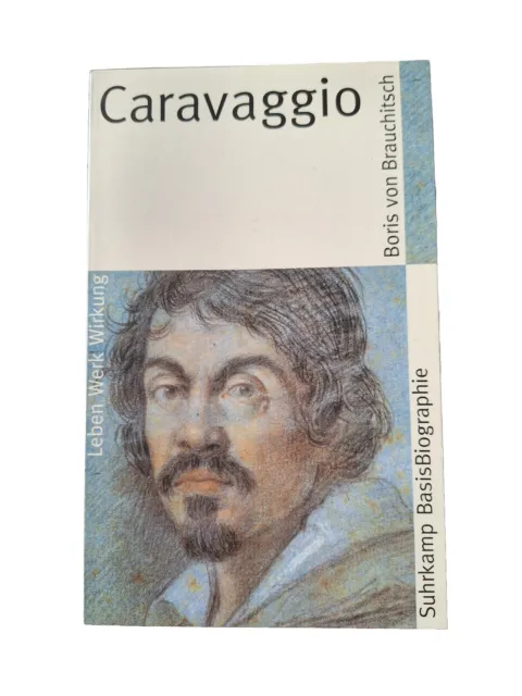 Caravaggio von Boris von Brauchitsch (2007, Taschenbuch) Suhrkamp Biographie