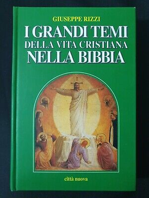 Giuseppe Rizzi - I GRANDI TEMI DELLA VITA CRISTIANA NELLA BIBBIA - CITTA' NUOVA