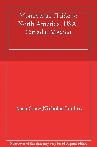 Moneywise Guide to North America 2004 (USA, Canada, Mexico, 34th
