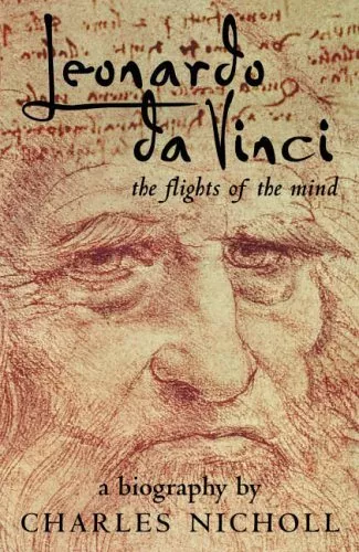 Leonardo da Vinci: The Flights of the Mind by Nicholl, Charles Hardback Book The