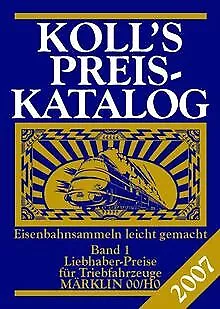 Kolls Preiskatalog 2007 - Märklin 00 H0   Band 1 | Buch | Zustand sehr gut